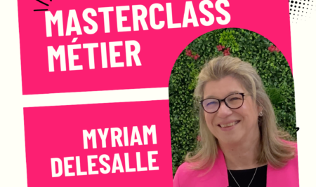MasterClass : métier avec Myriam DELESALLE